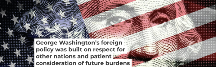 George Washington believed restraint was the truest measure of American national interest. Elizabeth Fernandez/Getty Images